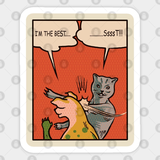 Cat and Dog - I'm the best Sticker by barmalisiRTB